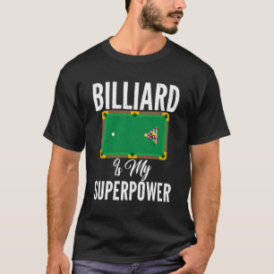 Camiseta Billiard Es Mi Superpower Pool Billiards