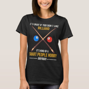Camiseta Billiard Es Un Hobby Gente Inteligente De Todos Mo