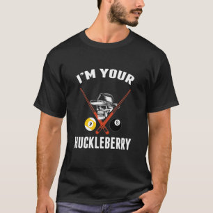 Camiseta Billiard Gift Billiards Pool Yo Soy Tu Huckleberry