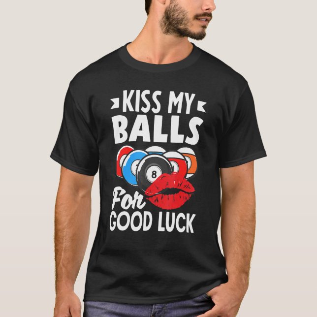 Camiseta Billiard Player Pool Player Kiss My Balls (Anverso)