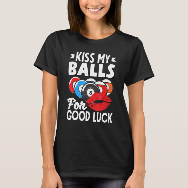 Camiseta Billiard Player Pool Player Kiss My Balls (Anverso)