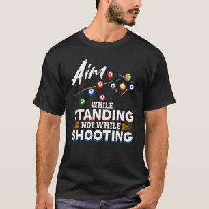 Camiseta Billiard Pool Aim mientras no esté de pie cuando s