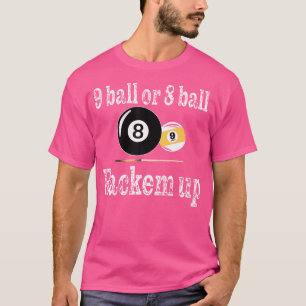 Camiseta Billiard Pool Player 9 Ball O 8 Ball Rackem Up Bi