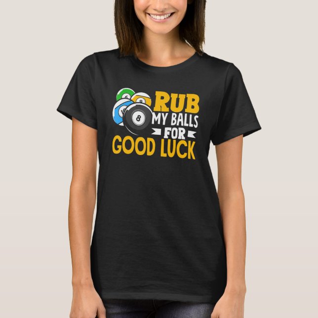 Camiseta Billiard Rub My Balls For Good Luck Snooker Player (Anverso)