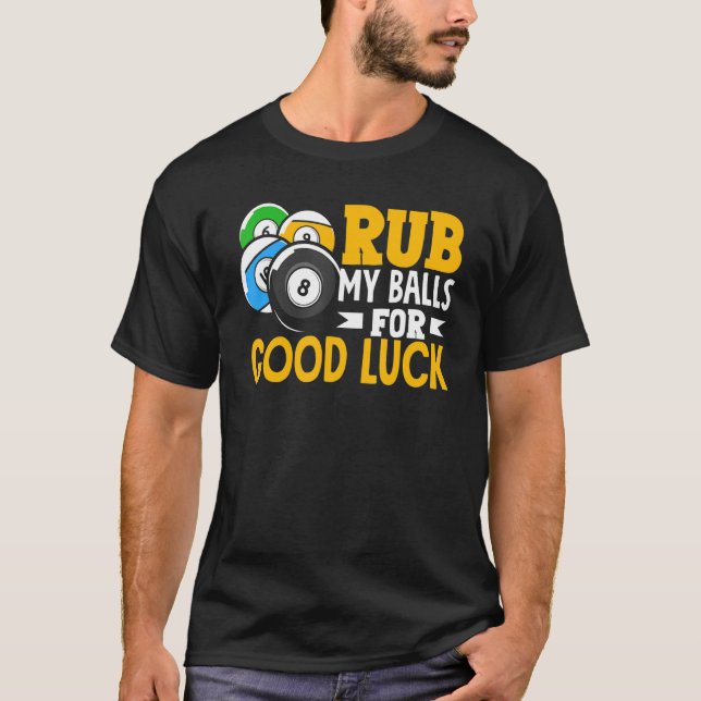 Camiseta Billiard Rub My Balls For Good Luck Snooker Player (Anverso)
