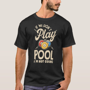 Camiseta Billiard Snooker Player Pool Si No Jugamos A La Po