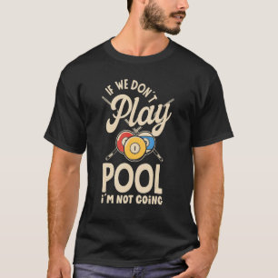 Camiseta Billiard Snooker Player Pool Si No Jugamos Po