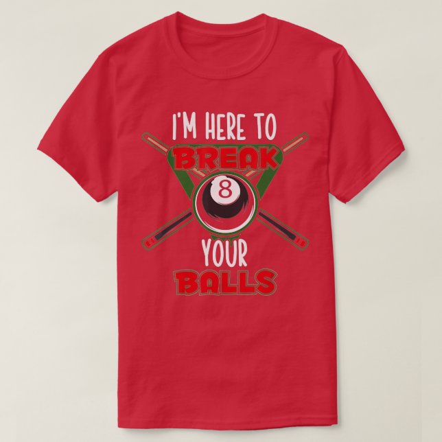 Camiseta Billiard TTorneo Pool - Estoy aquí para romper tu (Diseño del anverso)