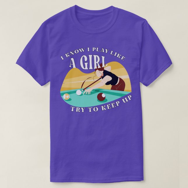 Camiseta Billiardos Que Sé Que Juego Como Un Chica Intento  (Diseño del anverso)