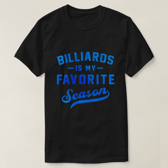 Camiseta Billiards Es Mi Temporada Favorita Billiard Player (Diseño del anverso)