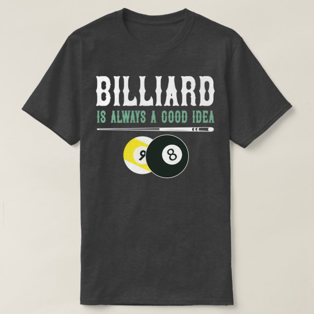 Camiseta Billiards es siempre una buena idea (Diseño del anverso)