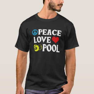 Camiseta Billiards Funny Peace Love Pool Jugador de billar