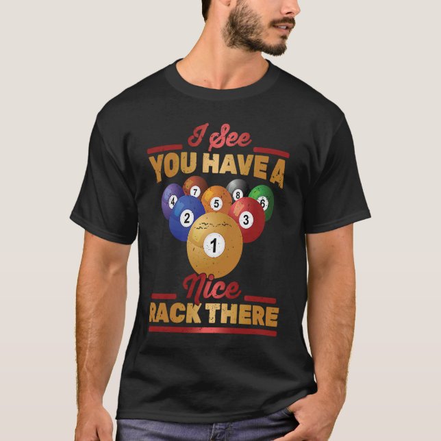Camiseta Billiards  I See You Have Nice Rack There  Snooker (Anverso)
