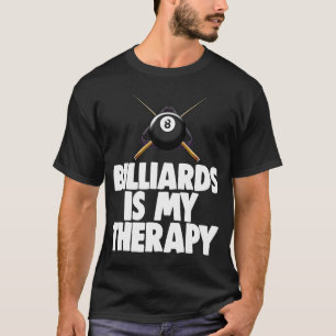 Camiseta Billiards is My Therapy Billiards Player Tees Men
