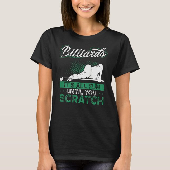 Camiseta Billiards It's All Fun Until You Scratch Backprint (Anverso)