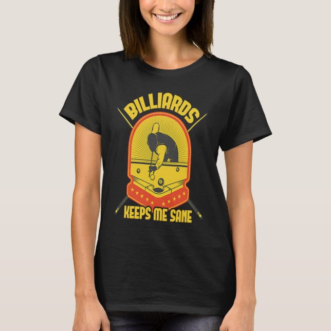Camiseta Billiards Keeps Me Sane I Pool Billiard I Snooker  (Anverso)