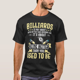Camiseta Billiards No Se Trata De Ser Mejor Que Ya