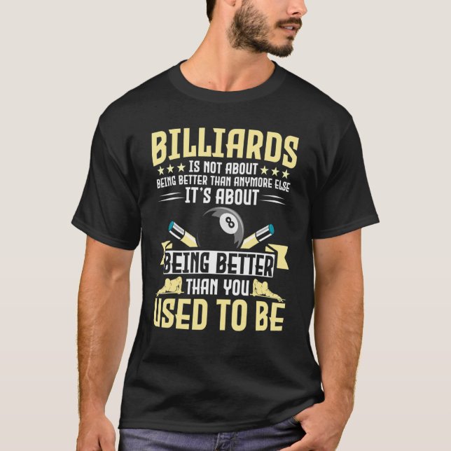 Camiseta Billiards No Se Trata De Ser Mejor Que Ya (Anverso)