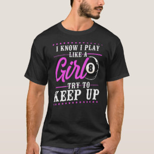 Camiseta Billiards Pool Player Ball Chica 8 Ball I Know I P