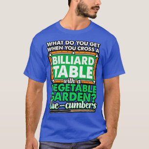 Camiseta Billiards Qué Obtienes Cuando Cruzas Un Billar