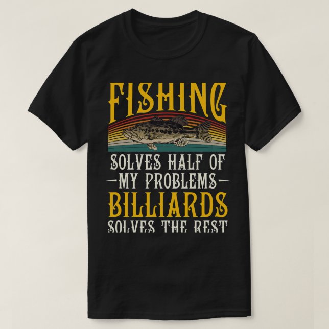 Camiseta Billiards Resuelve El Resto De Mis Problemas De Pe (Diseño del anverso)