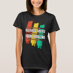 Camiseta Billiards Resuelve Tus Problemas I Snooker I Billi