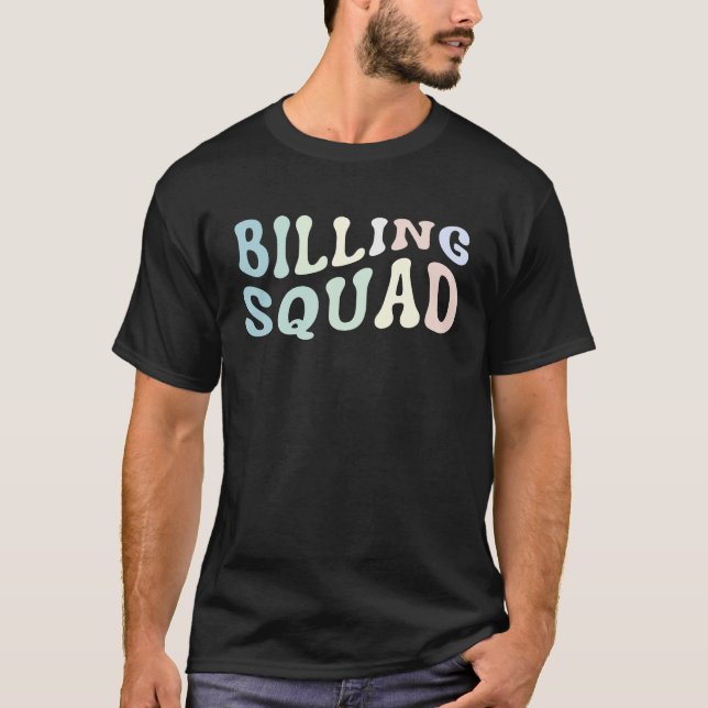 Camiseta Billing Squad Medical Billing Specialist Coding Cl (Anverso)