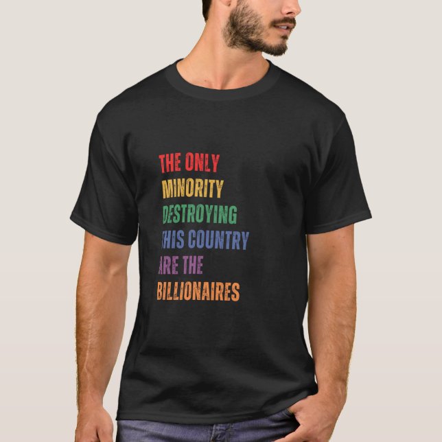 Camiseta Billionaires are Destroying The Country Political  (Anverso)