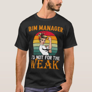 Camiseta Bim Manager es para los débiles