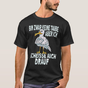 Camiseta Bin Zwar Keine Taube, Groupy Seagull, Funny, Seagu