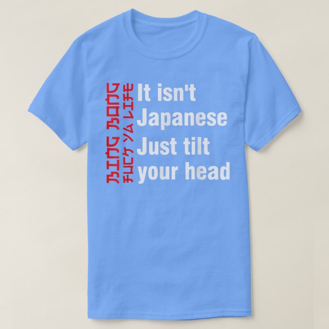 Camiseta Bing Bong It isn't Japanese Just Tilt Your Head  (Diseño del anverso)