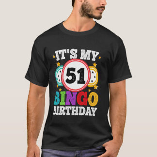 Camiseta Bingo 51 cumpleaños Es mi cumpleaños de bingo 51 h