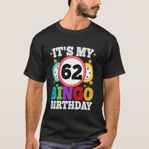 Camiseta Bingo 62 cumpleaños Es mi cumpleaños de bingo 62 h