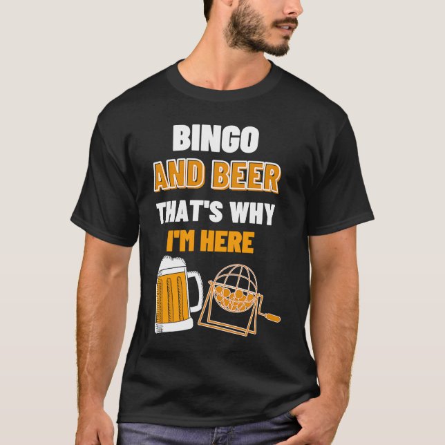 Camiseta Bingo And Beer That's Why I'm Here Gambling Casino (Anverso)
