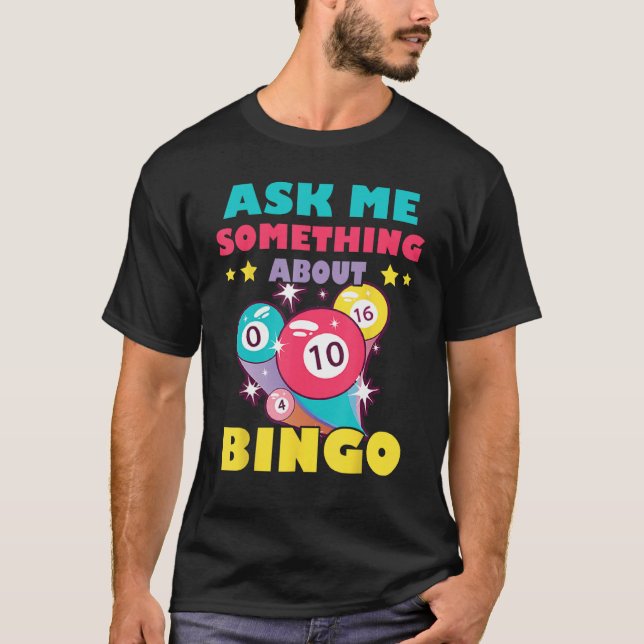 Camiseta Bingo Balls Ask Me Something About Bingo Gambling  (Anverso)