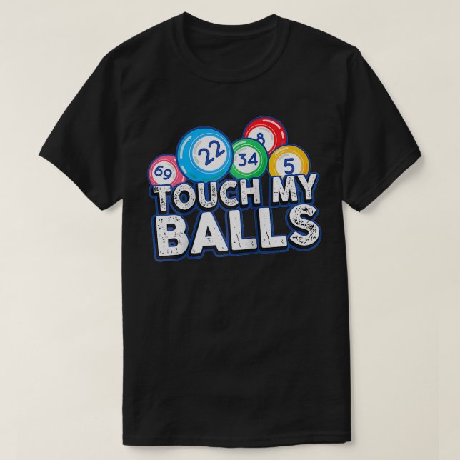 Camiseta Bingo Caller Touch My Balls Funny Bingo Gift  (Diseño del anverso)
