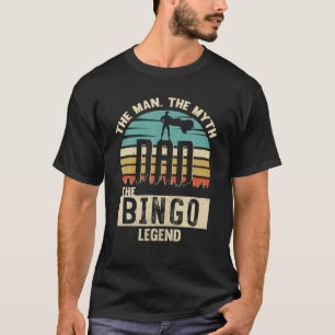 Camiseta Bingo de padre de la leyenda del mito del hombre