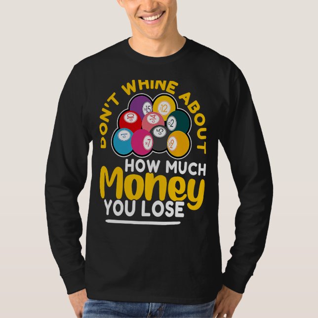 Camiseta Bingo Don't Whine About How Much Money You Lose (Anverso)