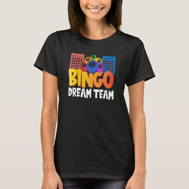 Camiseta Bingo Dream Team Women Lucky Game Lottery Men Wo (Anverso)