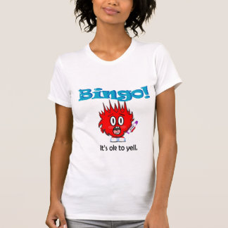 Camiseta ¡Bingo! Es aceptable gritar