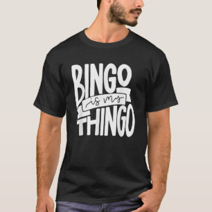 Camiseta Bingo es mi pensamiento para las llamadas de Bingo