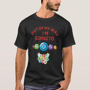 Camiseta Bingo Fuera De Mi Camino Es Tiempo De Bingo