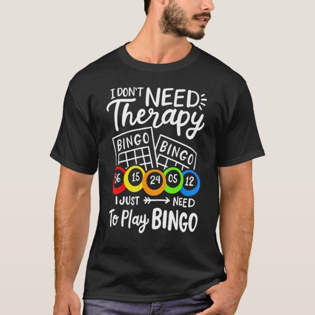 Camiseta Bingo I Don't Need Therapie (Anverso)