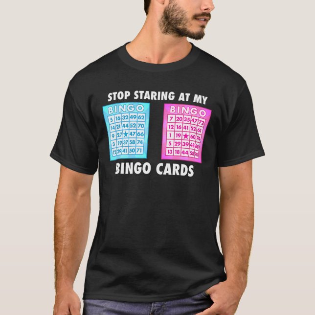 Camiseta Bingo Lover Deja De Mirar Mi Juego De Cartas De Bi (Anverso)