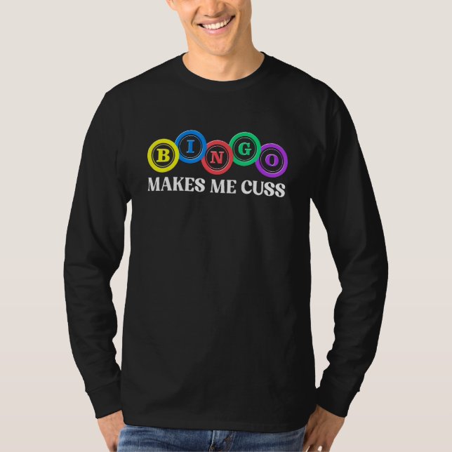 Camiseta Bingo Makes Me Cuss   Bingo (Anverso)