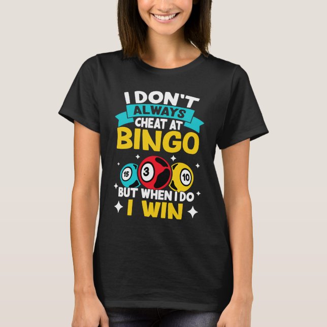 Camiseta Bingo No Siempre Cheat At Bingo Pero Cuando Lo Hag (Anverso)