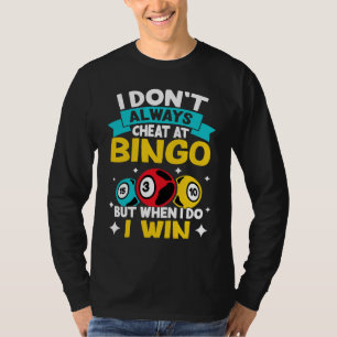 Camiseta Bingo No Siempre Cheat At Bingo Pero Cuando Lo Hag