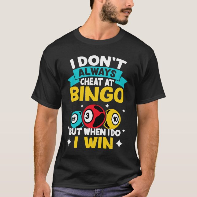 Camiseta Bingo No Siempre Cheat At Bingo Pero Cuando Lo Hag (Anverso)