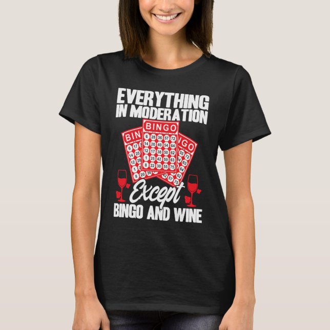 Camiseta Bingo Player Everything In Moderation Except Bingo (Anverso)