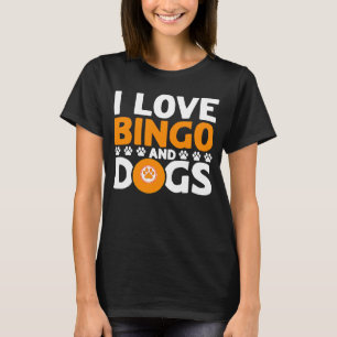 Camiseta Bingo Player I Love Bingo And Dogs
